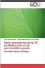 Image for Valor Pronostico de La Tc Multidetector En La Pancreatitis Aguda