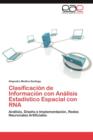 Image for Clasificacion de Informacion Con Analisis Estadistico Espacial Con RNA