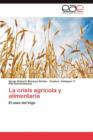 Image for La Crisis Agricola y Alimentaria