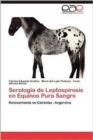Image for Serologia de Leptospirosis En Equinos Pura Sangre