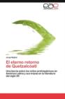 Image for El Eterno Retorno de Quetzalcoatl
