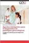 Image for Agentes Inteligentes Para El Diagnostico de Patologias Ginecologicas