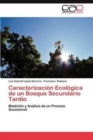 Image for Caracterizacion Ecologica de Un Bosque Secundario Tardio