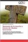 Image for Semiosis de La Muerte a Traves de Rituales Funerarios