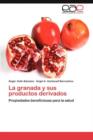 Image for La Granada y Sus Productos Derivados
