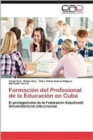 Image for Formacion del Profesional de La Educacion En Cuba