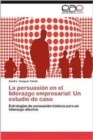Image for La Persuasion En El Liderazgo Empresarial