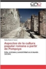 Image for Aspectos de La Cultura Popular Romana a Partir de Pompeya