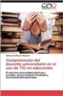 Image for Competencias del Docente Universitario En El USO de Tic En Educacion