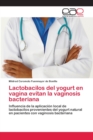 Image for Lactobacilos del yogurt en vagina evitan la vaginosis bacteriana