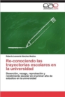 Image for Re-Conociendo Las Trayectorias Escolares En La Universidad