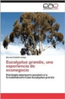 Image for Eucalyptus Grandis, Una Experiencia de Econegocio
