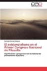 Image for El Existencialismo En El Primer Congreso Nacional de Filosofia