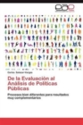 Image for de La Evaluacion Al Analisis de Politicas Publicas
