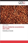 Image for Breve Historia Economica del Cafe.