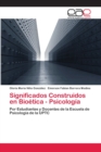 Image for Significados Construidos en Bioetica - Psicologia