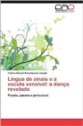 Image for Lingua de Sinais E a Escuta Sensivel : A Danca Revelada