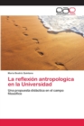 Image for La reflexion antropologica en la Universidad
