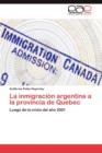 Image for La Inmigracion Argentina a la Provincia de Quebec