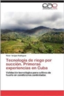 Image for Tecnologia de Riego Por Succion. Primeras Experiencias En Cuba