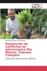 Image for Resolucion de conflictos en microcuenca Rio Blanco, Toacaso Cotopaxi