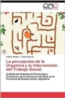Image for La Percepcion de La Urgencia y La Intervencion del Trabajo Social.
