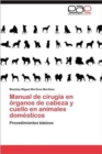 Image for Manual de Cirugia En Organos de Cabeza y Cuello En Animales Domesticos