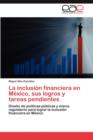 Image for La Inclusion Financiera En Mexico, Sus Logros y Tareas Pendientes