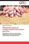 Image for Diluyentes Para La Conservacion del Semen Porcino