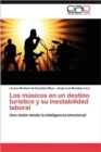 Image for Los Musicos En Un Destino Turistico y Su Inestabilidad Laboral