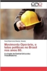 Image for Movimento Operario, E Lutas Politicas No Brasil Nos Anos 80.