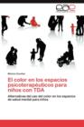 Image for El Color En Los Espacios Psicoterapeuticos Para Ninos Con Tda