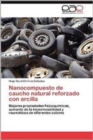 Image for Nanocompuesto de Caucho Natural Reforzado Con Arcilla
