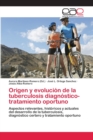 Image for Origen y evolucion de la tuberculosis diagnostico-tratamiento oportuno