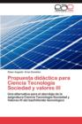 Image for Propuesta Didactica Para Ciencia Tecnologia Sociedad y Valores III