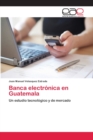 Image for Banca electronica en Guatemala