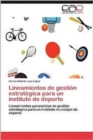 Image for Lineamientos de Gestion Estrategica Para Un Instituto de DePorte