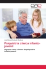 Image for Psiquiatria clinica infanto-juvenil