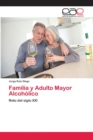Image for Familia y Adulto Mayor Alcoholico