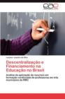 Image for Descentralizacao E Financiamento Na Educacao No Brasil