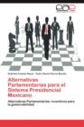 Image for Alternativas Parlamentarias Para El Sistema Presidencial Mexicano