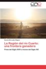 Image for La Region del Rio Cuarto : Una Frontera Ganadera