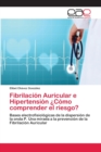 Image for Fibrilacion Auricular e Hipertension ¿Como comprender el riesgo?