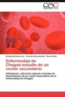 Image for Enfermedad de Chagas : Estudio de Un Vector Secundario