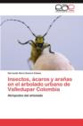 Image for Insectos, Acaros y Aranas En El Arbolado Urbano de Valledupar Colombia