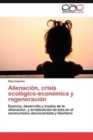 Image for Alienacion, Crisis Ecologico-Economica y Regeneracion