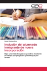 Image for Inclusion del alumnado inmigrante de nueva incorporacion