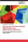 Image for Aplicacion del Aprendizaje Significativo En Matematicas Basicas