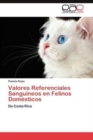 Image for Valores Referenciales Sanguineos En Felinos Domesticos