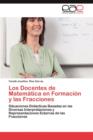 Image for Los Docentes de Matematica En Formacion y Las Fracciones
